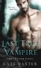 [Last True Vampire 01] • The Last True Vampire